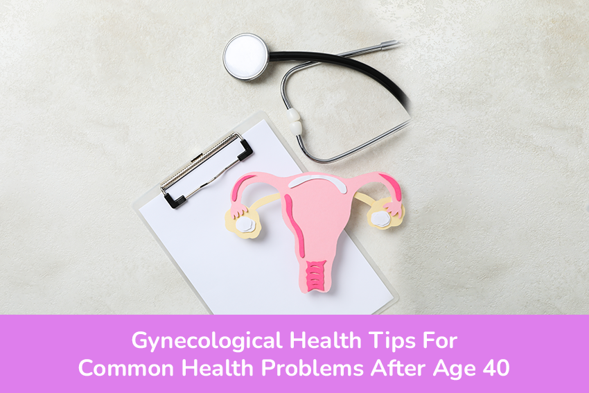 Gynecological Health Tips For Common Health Problems After Age 40