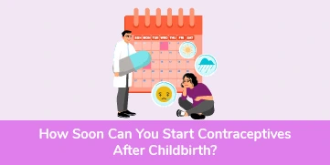 How Soon Can You Start Contraceptives After Childbirth?