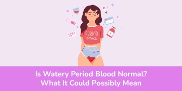 Is Watery Period Blood Normal? What It Could Possibly Mean
