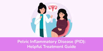 Pelvic Inflammatory Disease (PID): Helpful Treatment Guide