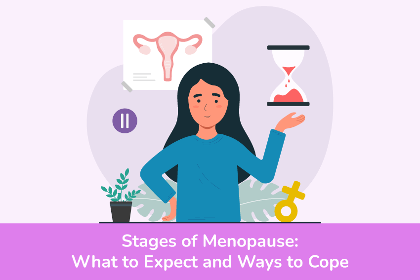 Stages of Menopause: What to Expect and Ways to Cope