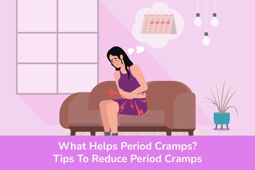 What Helps Period Cramps? Tips To Reduce Period Cramps