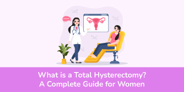 What is a Total Hysterectomy? A Complete Guide for Women